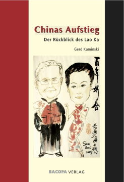 Chinas Aufstieg. Der Rückblick des Lao Ka