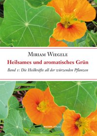 Heilsames und aromatisches Grün, Band 1