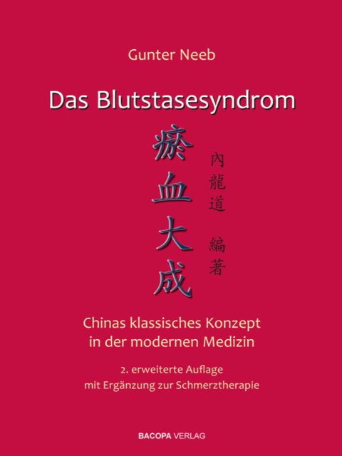 Das Blutstasesyndrom. Chinas klassisches Konzept in der modernen Medizin