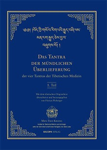 Das Tantra der mündlichen Überlieferung der vier Tantras der Tibetischen Medizin 1. Teil