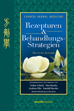 Chinese Herbal Medicine. Rezepturen und Behandlungsstrategien