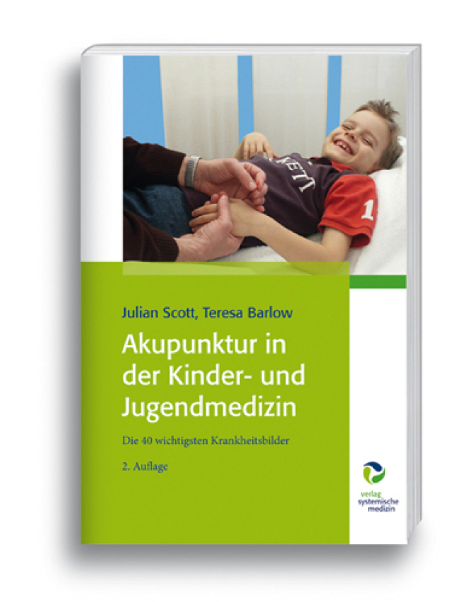 Akupunktur in der Kinder- und Jugendmedizin. Die 40 wichtigsten Krankheitsbilder