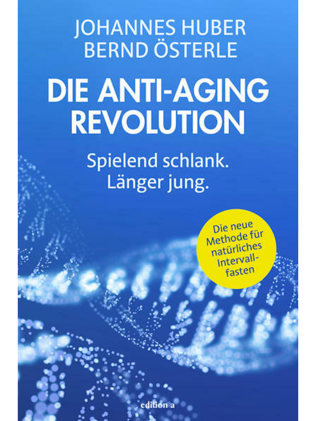 Die Anti-Aging Revolution. Spielend schlank. Länger jung