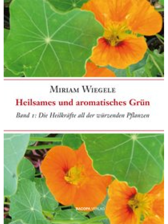 Heilsames und aromatisches Grün, Band 1