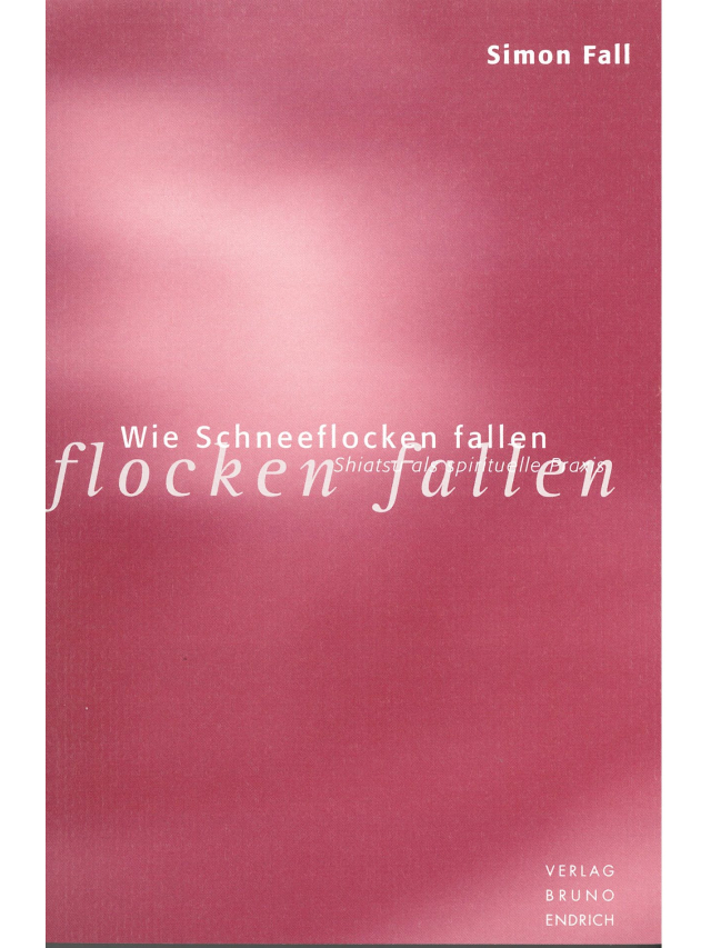 Wie Schneeflocken fallen. Shiatsu als spirituelle Praxis