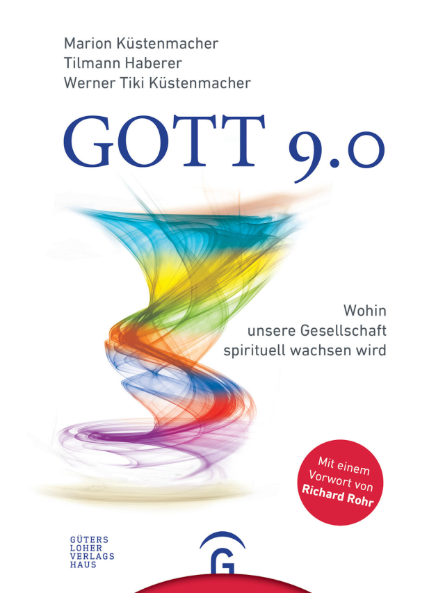 Gott 9.0 Wohin unsere Gesellschaft spirituell wachsen wird