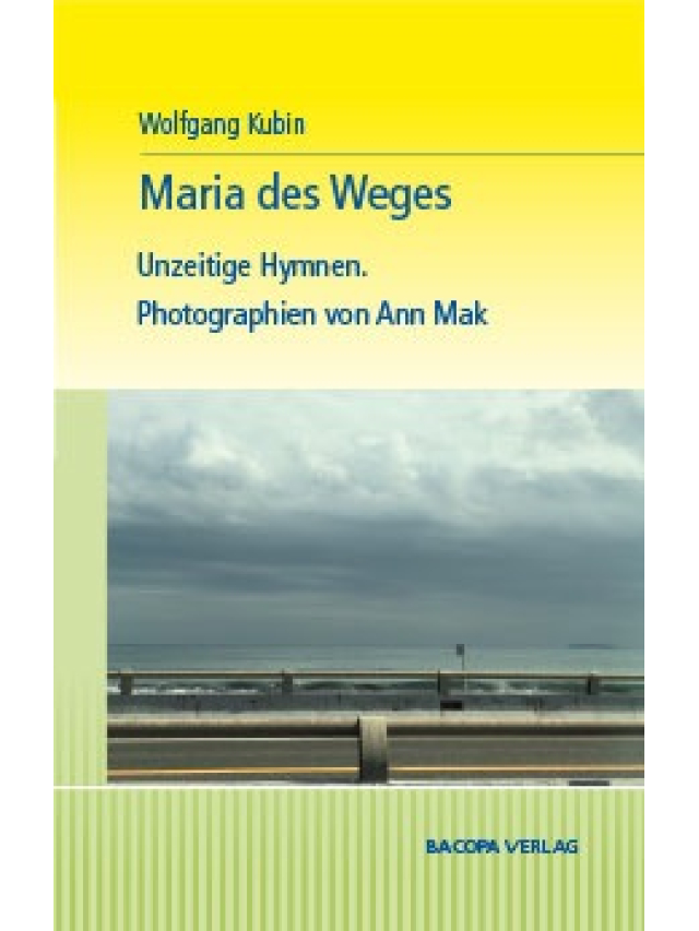 Maria des Weges. Unzeitige Hymnen