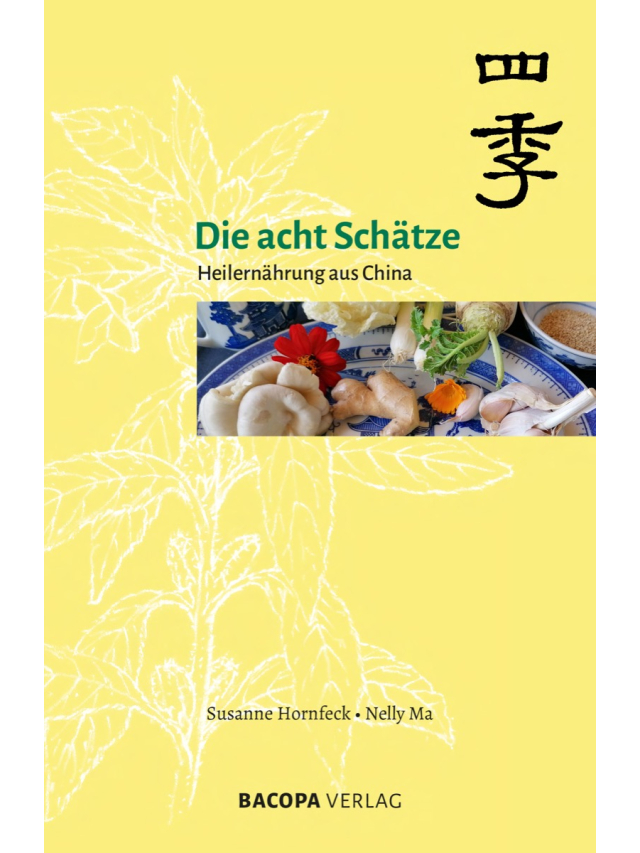 Die acht Schätze - Heilernährung aus China