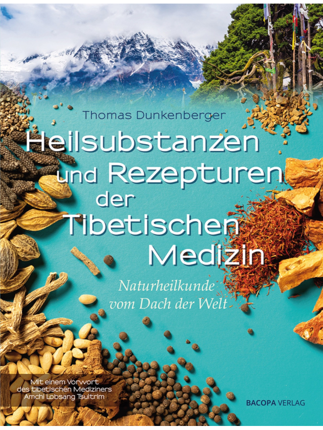 Heilsubstanzen und Rezepturen der Tibetischen Medizin