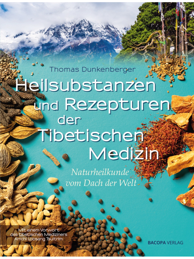 Heilsubstanzen und Rezepturen der Tibetischen Medizin