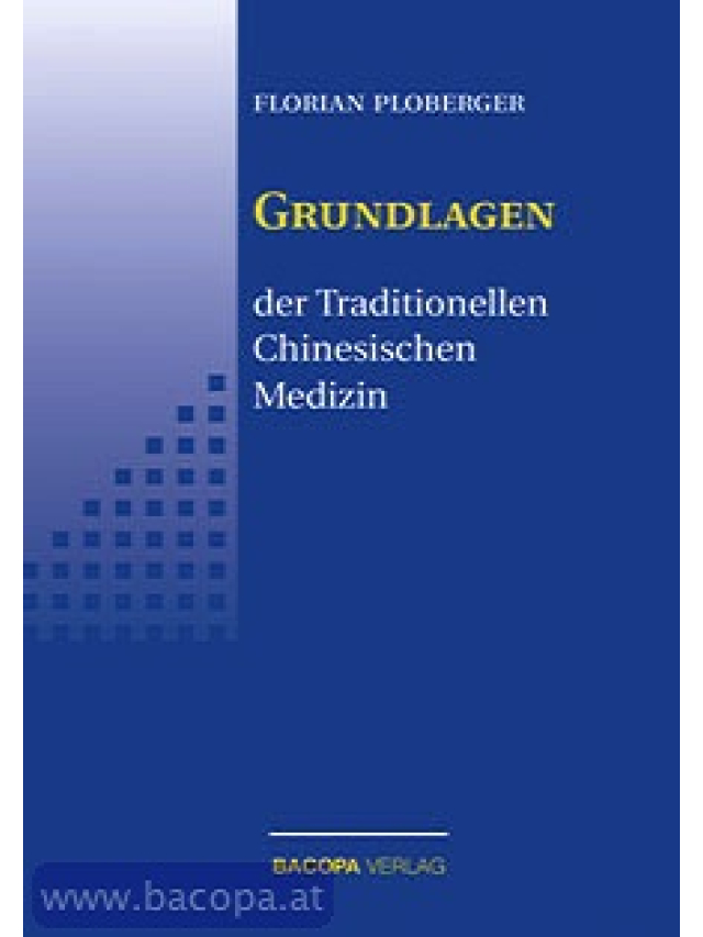 Die Grundlagen der Traditionellen Chinesischen Medizin