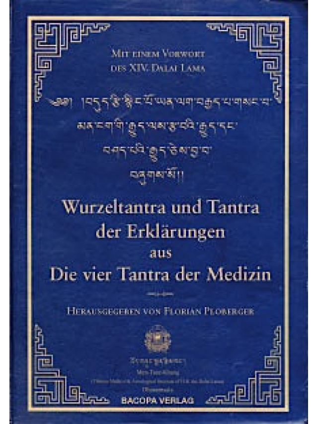 Wurzeltantra und Tantra der Erklärungen aus Die vier Tantra der Tibetischen Medizin.