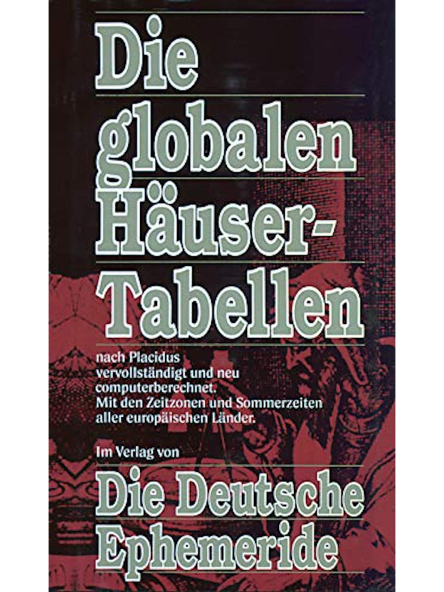 Die globalen Häuser-Tabellen - nach Placidus vervollständigt 1999