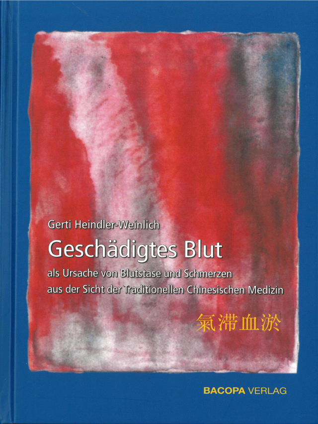 Geschädigtes Blut als Ursache von Blutstase und Schmerzen aus Sicht der TCM