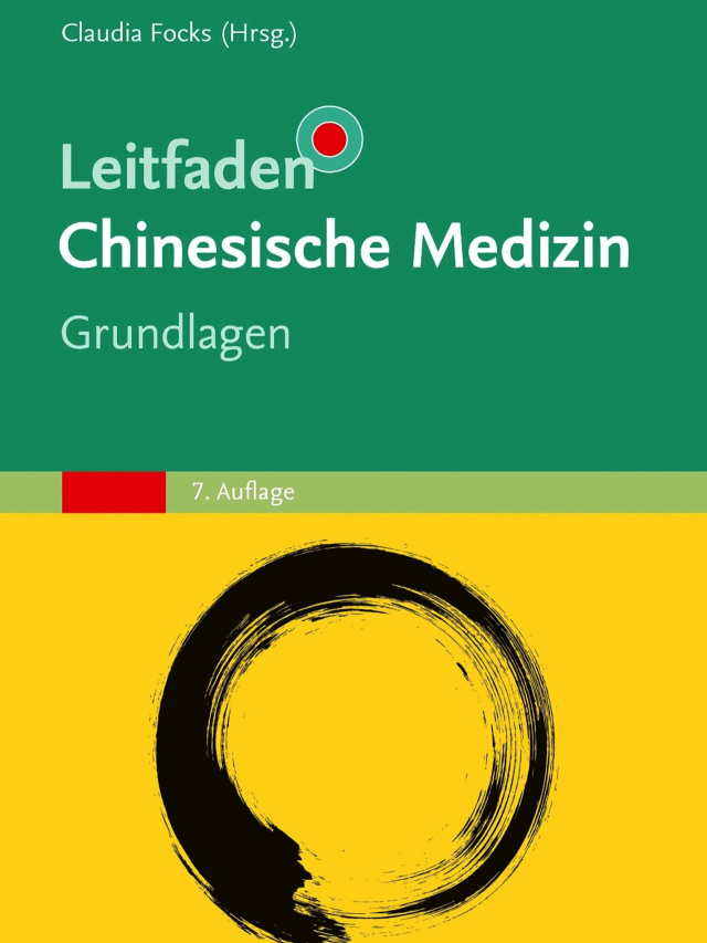 Leitfaden Chinesische Medizin - Grundlagen